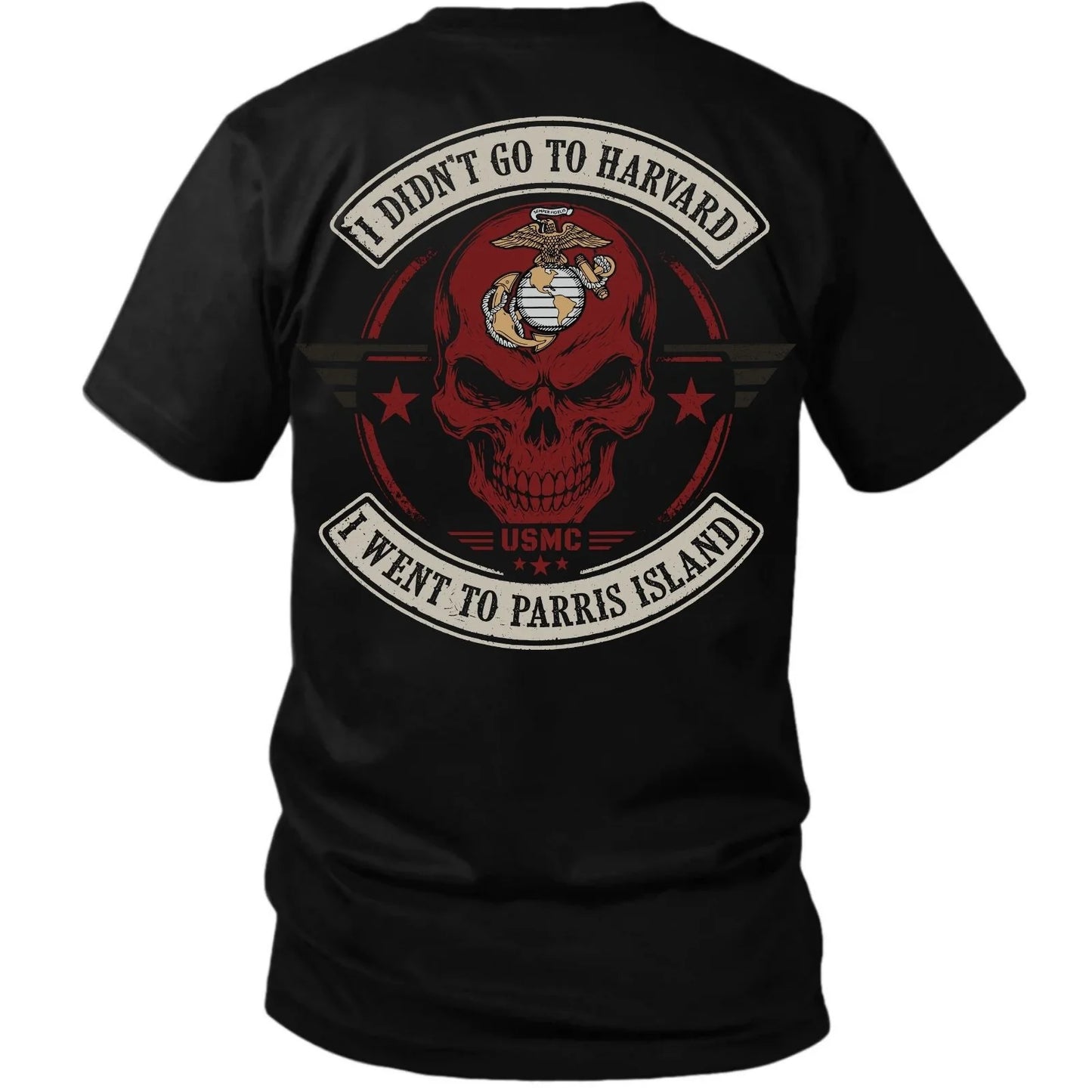 I Didn’t Go to Harvard, I Went to Parris Island Veteran T-Shirt